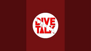 DIVE TALK is live [upl. by Nee]