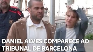 Daniel Alves comparece ao Tribunal de Barcelona [upl. by Colas262]