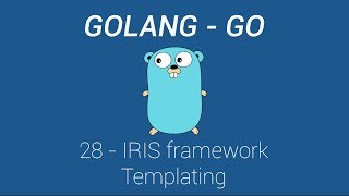 GoGolang 28  Iris framework  Templating [upl. by Nnaecyoj]