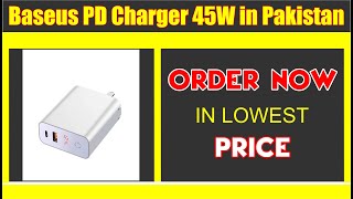 Baseus PD Charger 45W in Pakistan [upl. by Hale]