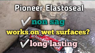 PIONEER ELASTOSEAL  Dumidikit ba sa wet surfaces [upl. by Ahsael566]