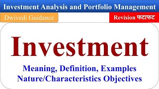 Investment Meaning Characteristics Objectives Investment Analysis and Portfolio Management mba [upl. by Nothgierc]