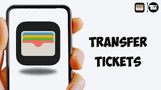 How To Transfer Tickets From Apple Wallet To Someone Else 2023 Guide [upl. by Fulmis]