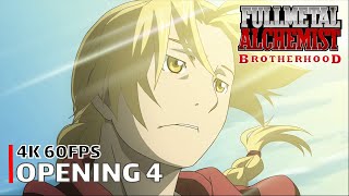 Fullmetal Alchemist Brotherhood  Opening 4 4K 60FPS  Creditless  CC [upl. by Eusassilem]