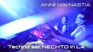 ANNĒ b2b DJ NASTIA  Techno set NECHTO in LA [upl. by Allicerp]