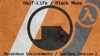 HalfLifeBlack Mesa Soundtrack fusion  Hazardous EnvironmentsSurface Tension2 [upl. by Ready413]