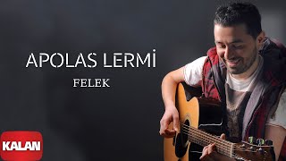 Apolas Lermi  Felek I 2014 © Kalan Müzik [upl. by Beulah]