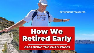 Retire Early How We Did It amp What to Know about Early Retirement [upl. by Ranitta]