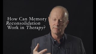 How Can Memory Reconsolidation Work in Therapy [upl. by Nuhsal]