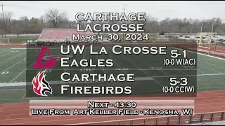 Carthage Womens Lacrosse vs UW La Crosse 2024330 [upl. by Ecarg]