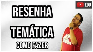 COMO FAZER UMA RESENHA TEMÁTICA [upl. by Annadiane]