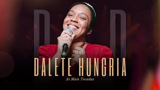 Dalete Hungria  DVD As Mais Tocadas Gravado Ao Vivo [upl. by Ihcehcu]