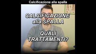 La CALCIFICAZIONE alla SPALLA QUALI TRATTAMENTI [upl. by Pollitt]