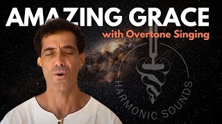 Amazing Grace with Overtone Singing by Nestor Kornblum [upl. by Hannibal]