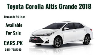 Toyota Corolla Altis Grande 2018 Model Available For Sale At CarsPk [upl. by Tolland]