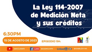 Episodio 194 La Ley 1142007 de Medición Neta y sus créditos [upl. by Eibrad716]