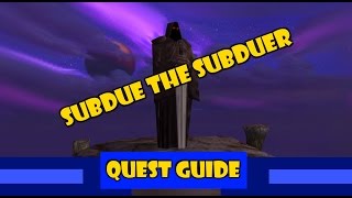 Quest Guide  Subdue the Subduer [upl. by Monjan611]