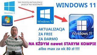 Win 11 za FREE  LEGALNIE  DARMOWE AKTUALIZACJE ze starych windowsów na starych i nowych kompach [upl. by Taffy]