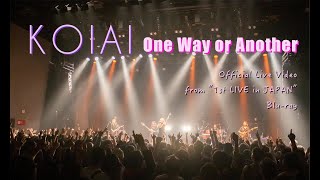 KOIAI  One Way or Another Official Live Video from quot1st LIVE in JAPANquot Bluray [upl. by Suravart764]