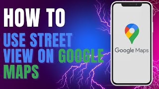 How to Use Street View on Google Maps [upl. by Narbig]