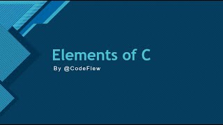 2 Elements of C  C Programming  CodeFlew [upl. by Boulanger]