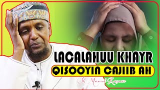 QISOOYIN CAJIIB AH  LACALAHUU KHAYR  Sh Maxamed Kenyaawi [upl. by Costanza]