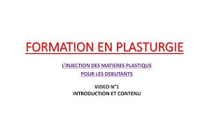 Formation en Plasturgie Injection des Matières Plastiques Vidéo n°1Contenu [upl. by Adnamor725]