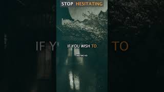 Stop hesitating everyone motivation dailymotivation inspiration dailyinspiration lifeslessons [upl. by Holbrooke]