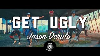 Jason Derulo  Get Ugly Dance Video by Royal [upl. by Anidene]