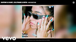 Santino Le Saint Col3trane Nippa  Moviestar Official Audio [upl. by Giordano]