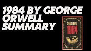 1984 BY GEORGE ORWELL SUMMARY [upl. by Airekal199]