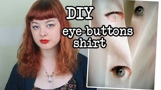 DIY EyeButtons Shirt  Make Thrift Buy 6 [upl. by Amliw]