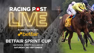 Betfair Sprint Cup Stakes  Haydock Ascot amp Kempton  Racing Post Live [upl. by Aninaj345]