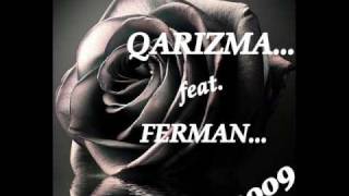 QARIZMA feat FERMAN  KARAGÖZLÜM ÖLESIM VAR 2009 HQ YENIIIIII [upl. by Dylane]