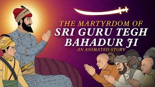 The Shaheedi of Guru Tegh Bahadur Sahib Ji  A True Animated Story [upl. by Ennahtebazile]