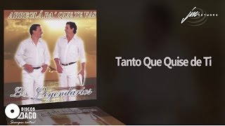 Los Legendarios  Tanto Que Quise De Ti Official Audio [upl. by Yelad683]