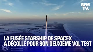 La fusée Starship de SpaceX a décollé pour son deuxième vol test [upl. by Yslek]