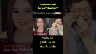 May love life ba si Lorna Tolentino “Saging lang ang may puso” [upl. by Asnarepse160]