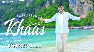 Sab Toh Khaas Official Song  Bobby Saab  Ashish Talib  New Masih Song 2024  Nikhil Bhatti NB [upl. by Nnyllaf]