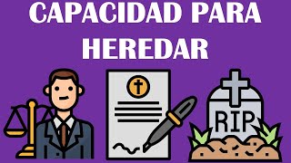 CAPACIDAD PARA HEREDAR  INCAPACIDAD PARA HEREDAR [upl. by Levins]