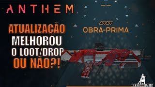 Anthem ATUALIZAÇÃO DE DROPLOOT MELHOROU OU NÃO [upl. by Brand]