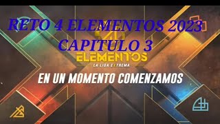 RETO 4 ELEMENTOS 2023 CAPITULO 3 COMPLETO [upl. by Elem]