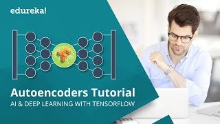 Autoencoders Tutorial  Autoencoders In Deep Learning  Tensorflow Training  Edureka [upl. by Joline]