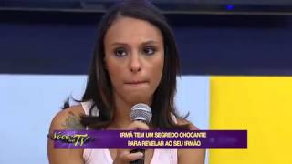 A sua namorada é uma transexual revela irmã  Você na TV 21032014 [upl. by Eyot909]