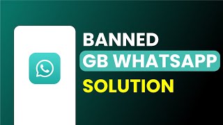 GB WhatsApp Banned Problem Solution 2024 [upl. by Elisabet]