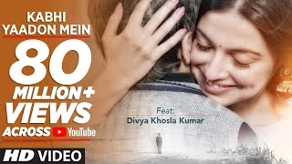 Kabhi Yaadon Mein Full Video Song Divya Khosla Kumar  Arijit Singh Palak Muchhal [upl. by Byrle2]