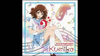 Hibike Euphonium Character Song Vol1  Kumiko Oumae CV Tomoyo Kurosawa [upl. by Rafat]