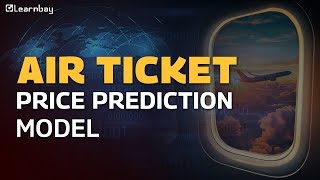 Predicting Air Ticket Prices  Building an Accurate Model for Travel Savings  Learnbay [upl. by Adnamal]