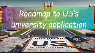 Roadmap to USs University Application  A Short Description and Steps [upl. by Avot]