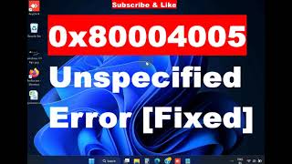 Unspecified Error code 0x80004005 in Windows 11  10 Fixed [upl. by Charita]